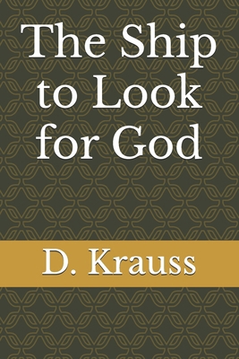 The Ship to Look for God 1499305133 Book Cover