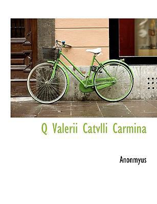 Q Valerii Catvlli Carmina [Large Print] 1116067633 Book Cover