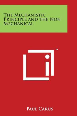 The Mechanistic Principle and the Non Mechanical 149795813X Book Cover
