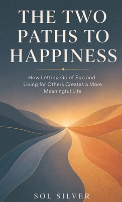 The Two Paths to Happiness B0HJQ9H9RK Book Cover