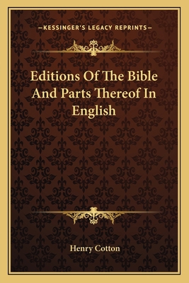 Editions Of The Bible And Parts Thereof In English 1162759615 Book Cover