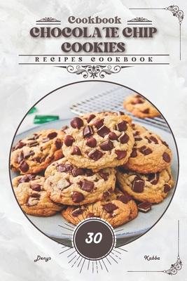 Chocolate Chip Cookies: Recipes cookbook            Book Cover