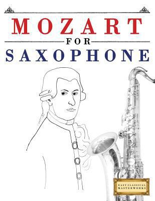 Mozart for Saxophone: 10 Easy Themes for Saxoph... 1979173621 Book Cover