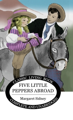 Five Little Peppers Abroad 1922634573 Book Cover