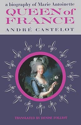 Queen of France, a Biography of Marie Antoinette 4871878546 Book Cover