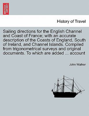 Sailing Directions for the English Channel and ... 1240909233 Book Cover