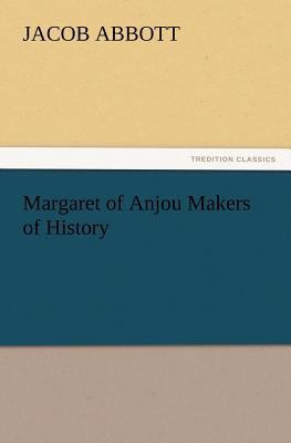 Margaret of Anjou Makers of History 3847220152 Book Cover