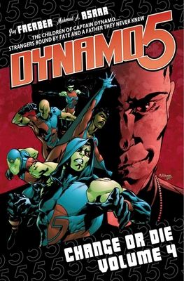 Dynamo 5 Volume 4: Change or Die 1607061821 Book Cover