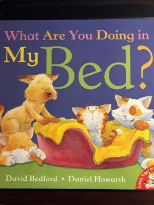 What Are You Doing in My Bed? 1845063155 Book Cover