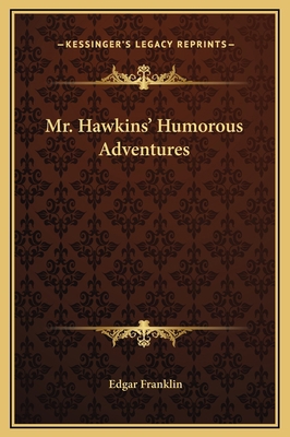 Mr. Hawkins' Humorous Adventures 1169264271 Book Cover