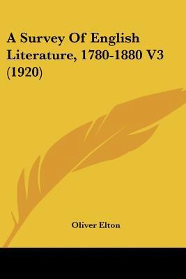 A Survey Of English Literature, 1780-1880 V3 (1... 1436753511 Book Cover