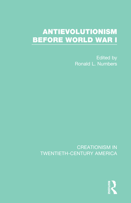 Antievolutionism Before World War I 0367407760 Book Cover