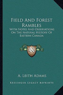 Field And Forest Rambles: With Notes And Observ... 1163289507 Book Cover