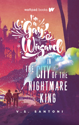 I'm a Gay Wizard in the City of the Nightmare King 1989365361 Book Cover