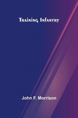 Training Infantry 9357966102 Book Cover