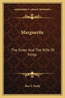 Marguerite: The Sister And The Wife Of Kings 1163157163 Book Cover