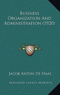 Business Organization and Administration (1920) 1164783017 Book Cover