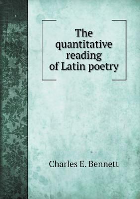 The quantitative reading of Latin poetry 5518495331 Book Cover
