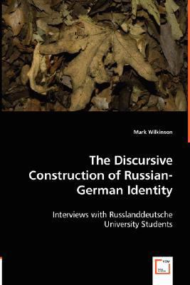 The Discursive Construction of Russian-German I... 3836455668 Book Cover