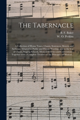 The Tabernacle: a Collection of Hymn Tunes, Cha... 1014602238 Book Cover