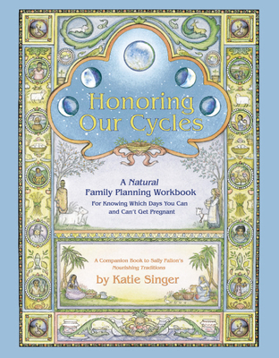 Honoring Our Cycles: A Natural Family Planning ... 096708976X Book Cover