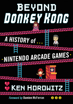 Beyond Donkey Kong: A History of Nintendo Arcad... 1476684200 Book Cover