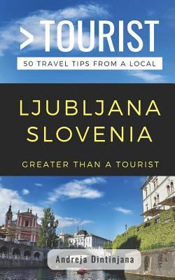 Greater Than a Tourist- Ljubljana Slovenia: 50 ... 1798494140 Book Cover