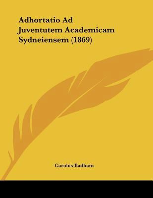 Adhortatio Ad Juventutem Academicam Sydneiensem... [Latin] 1160282056 Book Cover