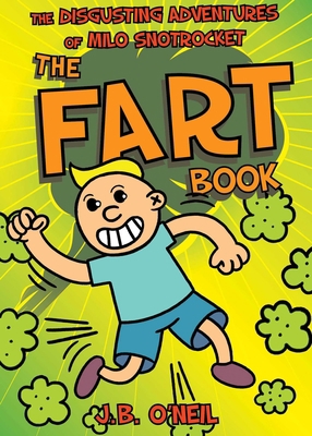 The Fart Book: The Disgusting Adventures of Mil... 1510724346 Book Cover