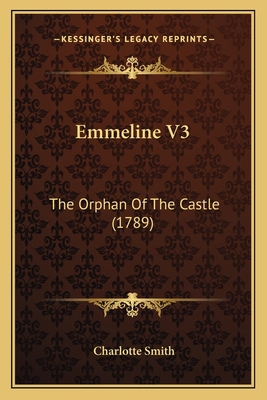 Emmeline V3: The Orphan Of The Castle (1789) 1164633368 Book Cover