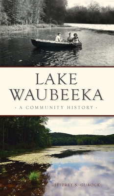 Lake Waubeeka: A Community History 154024766X Book Cover