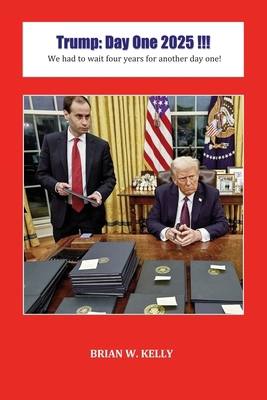 Trump: Day One 2025 !!! 1959623168 Book Cover