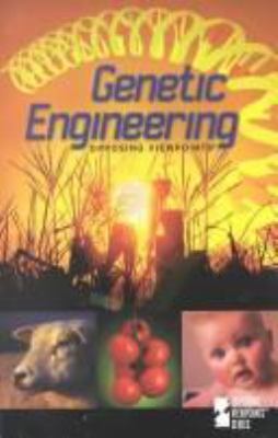 Genetic Engineering (Opposing Viewpoints) 0737705116 Book Cover