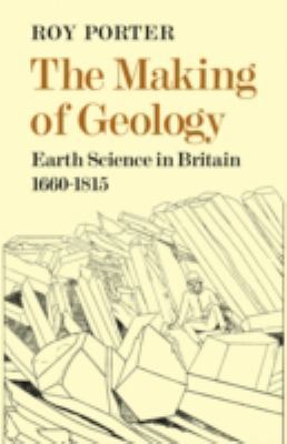 The Making of Geology: Earth Science in Britain... 0521081289 Book Cover