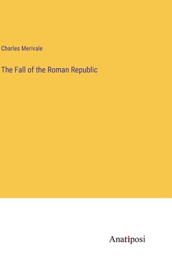 The Fall of the Roman Republic 3382157497 Book Cover