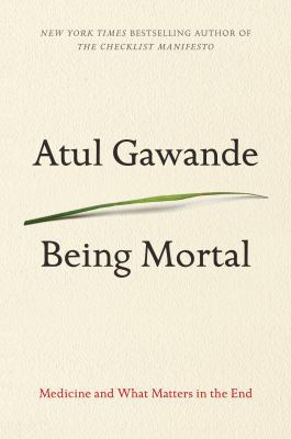 Being Mortal: Medicine and What Matters in the End [Large Print] 1594139245 Book Cover