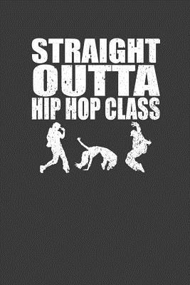 Straight Outta Hip Hop Class: Dance Troupe Musi... 1082104531 Book Cover