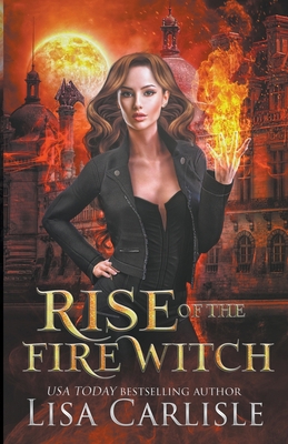 Rise of the Fire Witch: A Witch and Shifter Fat... B0C3DJ3LVC Book Cover