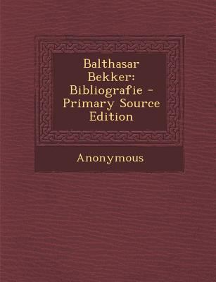 Balthasar Bekker: Bibliografie [Dutch] 1287407951 Book Cover