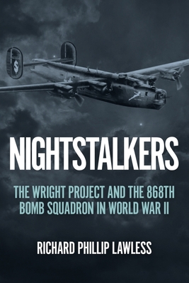 Nightstalkers: The Wright Project and the 868th... 1636242057 Book Cover