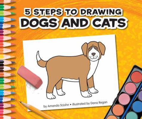 5 Steps to Drawing Dogs and Cats 1609731964 Book Cover