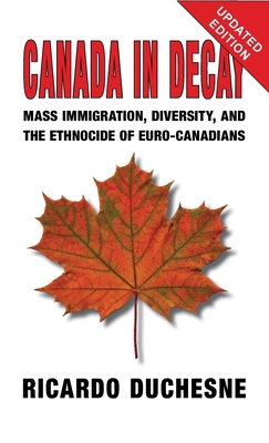 Canada In Decay: Mass Immigration, Diversity, a... 1912759993 Book Cover