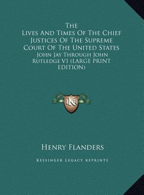 The Lives and Times of the Chief Justices of th... [Large Print] 1169896227 Book Cover