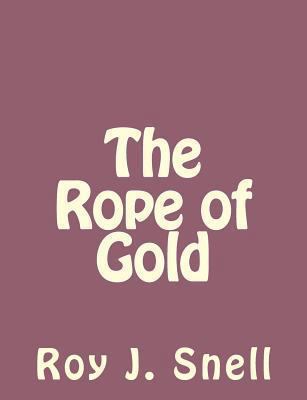 The Rope of Gold 1494235625 Book Cover