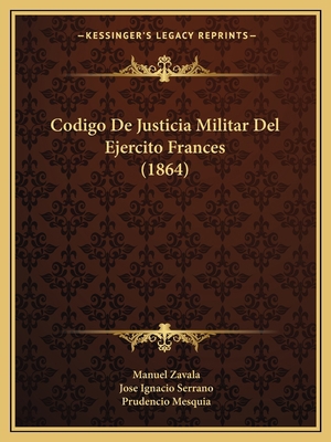 Codigo De Justicia Militar Del Ejercito Frances... [Spanish] 1168091047 Book Cover