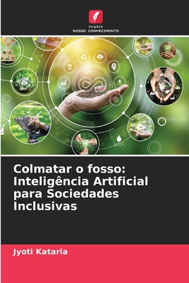 Colmatar o fosso: Inteligência Artificial para ... [Portuguese] 6207349776 Book Cover