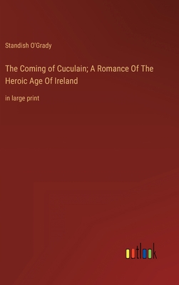 The Coming of Cuculain; A Romance Of The Heroic... 3368338714 Book Cover