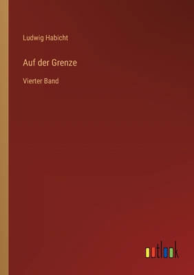 Auf der Grenze: Vierter Band [German] 3368552252 Book Cover