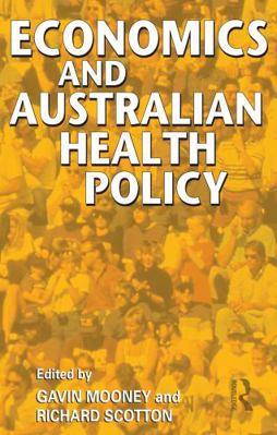 Economics and Australian Health Policy 1864487496 Book Cover