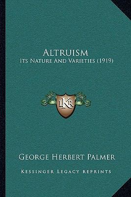 Altruism: Its Nature And Varieties (1919) 1164007475 Book Cover